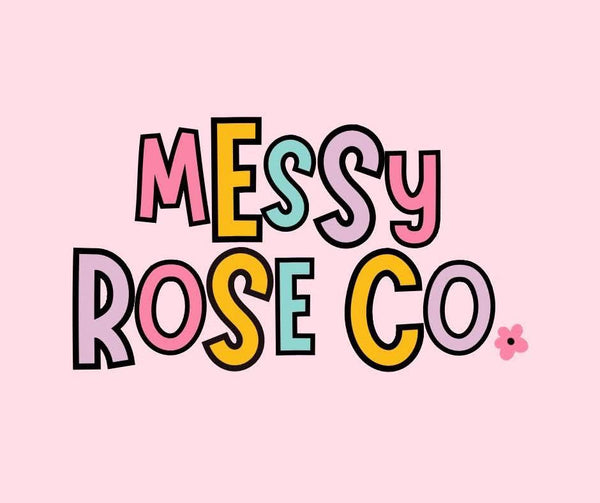 Messy Rose Co.