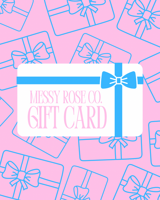 Messy Rose Co. Gift Card